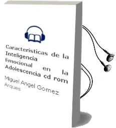 Descargar AudioLibro Caracteristicas de la Inteligencia Emocional en la Adolescencia (Cd-Rom) de Miguel Angel Gomez Arques año 2007