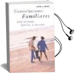 Descargar AudioLibro Constelaciones Familiares para Personas, Familias y Naciones de John L. Payne año 2007