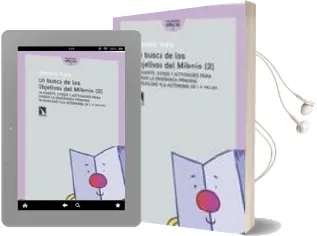 Descargar AudioLibro En Busca de los Objetivos del Milenio [2]: Un Cuento, Juegos y ac Tividades para Lograr la Enseñanza Primaria en Igualdad y la Autonomia de la Mujer de Varios Autores año 2007