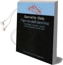 Descargar AudioLibro Figuras del Destino: Aristoteles, Freud y Lacan o el Encuentro de lo Real de Danielle Eleb año 2007