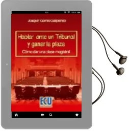 Descargar AudioLibro Hablar Ante un Tribunal y Ganar la Plaza: Como dar una Clase Magistral de Joaquin Gomis Galipienso año 2007