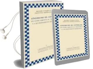 Descargar AudioLibro Sindrome de Asperger. un Acercamiento al Tratorno y a su Tratamie nto Educativo de Manuel Vazquez Uceda año 2007