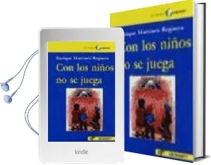 Descargar AudioLibro Con los Niños no se Juega de Enrique Martinez Reguera año 2007