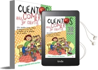 Descargar AudioLibro Cuentos para Comer sin Cuentos: Como Enseñar a los Niños Buenos Habitos Alimenticios y Acabar con la Pesadilla de los Padres de Varios Autores año 2007