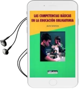 Descargar AudioLibro Las Competencias Basicas en la Educacion Obligatoria de Jaume Sarramona año 2007