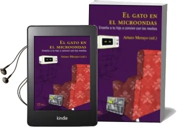 Descargar AudioLibro El Gato en el Microondas: Enseña a tu Hijo a Convivir con los med ios de Arturo Merayo año 2007