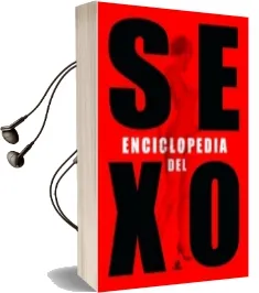 Descargar AudioLibro Enciclopedia del Sexo: La Guia mas Completa del Placer Sexual de Jhon Fennec año 2007