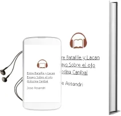 Descargar AudioLibro Entre Bataille y Lacan: Ensayo Sobre el Ojo, Golosina Canibal de Jose Assandri año 2007