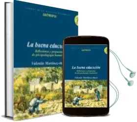 Descargar AudioLibro La Buena Educacion. Reflexiones y Propuestas de Psicopedagogia hu Manista de Valentin Martinez Otero año 2007