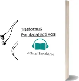 Descargar AudioLibro Trastornos Esquizoafectivos de Antonio Benabarre año 2007