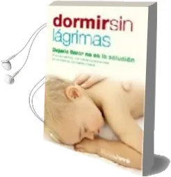 Descargar AudioLibro Dormir sin Lagrimas: Dejarle Llorar no es la Solucion de Rosa Jove año 2007