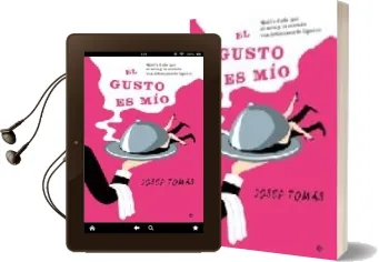 Descargar AudioLibro El Gusto es Mio: ¿Quien Duda que el Sexo y la Comida van Intimamente Ligados? de Josep Tomas año 2007