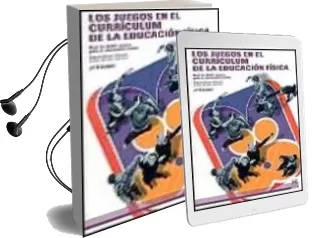 Descargar AudioLibro Los Juegos en el Curriculum de la Educacion Fisica (5ª Ed.) de Antonio Mendez Gimenez año 2007