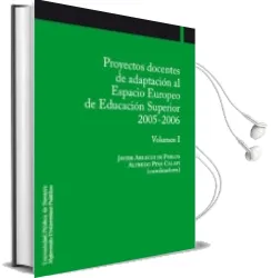 Descargar AudioLibro Proyectos Docentes de Adaptacion al Espacio Europeo de Educacion Superior (2 Vol.) de Javier Arlegui De Pablos año 2007