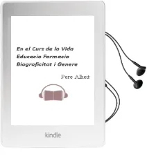 Descargar AudioLibro En el Curs de la Vida: Educacio Formacio Biograficitat i Genere de Pere Alheit año 2007