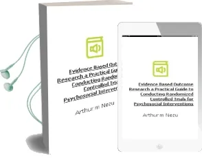 Descargar AudioLibro Evidence-Based Outcome Research: A Practical Guide to Conducting Randomized Controlled Trials for Psychosocial Interventions de Arthur M. Nezu año 2007