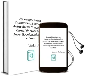 Descargar AudioLibro Investigacion en Innovacion Educativa : Actas del xii Congreso na Cional de Modelos de Investigacion Educativa (cd Rom) de Varios Autores año 2007
