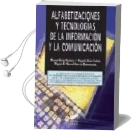 Descargar AudioLibro Alfabetizaciones y Tecnologias de la Informacion y la Comunicacio n de Manuel Area Moreira año 2008