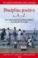 AudioLibro Disciplina Positiva de la a a la z: 1001 Soluciones para los Prob Lemas Cotidianos en la Educacion de los Hijos de Varios Autores