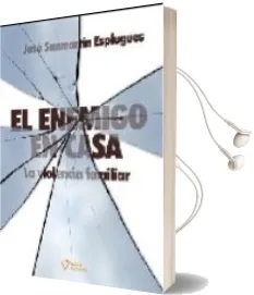 Descargar AudioLibro El Enemigo en Casa: La Violencia Familiar de Jose Sanmartin Esplugues año 2008