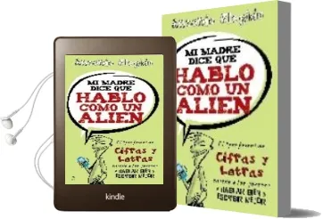 Descargar AudioLibro Mi Madre Dice que Hablo Como un Alien: El Profesor de Cifras y le Tras Ayuda a los Jovenes a Hablar y Escribir Mejor de Antonio Elegido año 2008