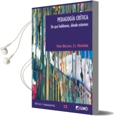 Descargar AudioLibro Pedagogia Critica, de que Hablamos, Donde Estamos de Joe L. Kincheloe año 2008