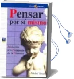 Descargar AudioLibro Pensar por si Mismo: Iniciacion a la Pedagogia de la Filosofia de Michel Tozzi año 2008