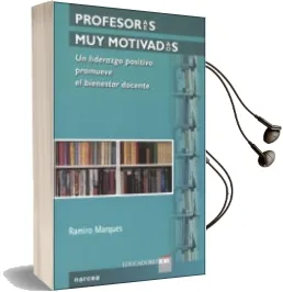 Descargar AudioLibro Profesor@S muy Motivad@S: Un Liderazgo Positivo Promueve el Biene Star Docente de Ramiro Marques año 2008