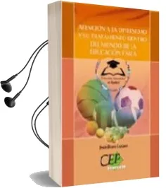 Descargar AudioLibro Atencion a la Diversidad y su Tratamiento Dentro del Mundo de la Educacion Fisica. Coleccion Universidad en Español de Varios Autores año 2008