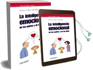 Descargar AudioLibro La Inteligencia Emocional de los Padres y de los Hijos de Antonio Valles Arandiga año 2008