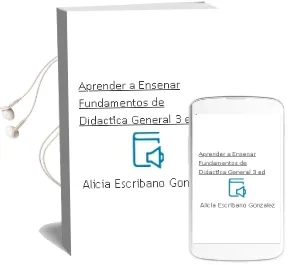Descargar AudioLibro Aprender a Enseñar: Fundamentos de Didactica General ( 3ª Ed.) de Alicia Escribano Gonzalez año 2008