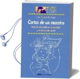 Descargar AudioLibro Cartas de un Maestro: Sobre la Educacion en la Sociedad de Jose Penalva Buitrago año 2008