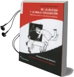 Descargar AudioLibro De la Buena y la Mala Educacion de Ricardo Moreno Castillo año 2008