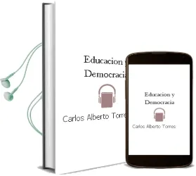 Descargar AudioLibro Educacion y Democracia de Carlos Alberto Torres año 2008