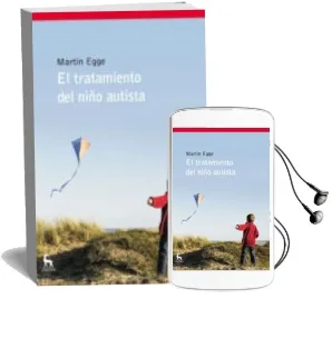 Descargar AudioLibro El Tratamiento del Niño Autista de Martin Egge año 2008