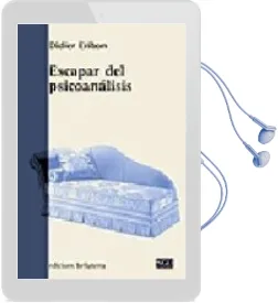 Descargar AudioLibro Escapar del Psicoanalisis de Didier Eribon año 2008