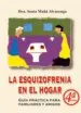 AudioLibro La Esquizofrenia en el Hogar: Guia Practica para Familiares y ami gos (4ª ed) de Sonia Maña Alvarenga