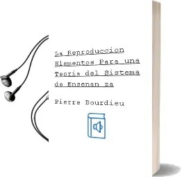 Descargar AudioLibro La Reproduccion: Elementos para una Teoria del Sistema de Enseñan za de Pierre Bourdieu año 2008