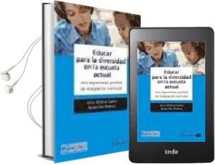 Descargar AudioLibro Educar para la Diversidad en la Escuela Actual. una Experiencia p Ractica de Integracion Curricular de Nuria Illan Romeu año 2008