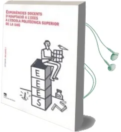 Descargar AudioLibro Experiencies Docents d Adaptacio a l Eees a l Escola Politecnica Superior de la Universitat Girona de Varios Autores año 2008