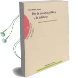 Descargar AudioLibro Por la Escuela Publica y la Infancia de Felix Marti Alpera año 2008