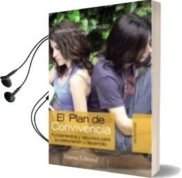 Descargar AudioLibro El Plan de Convivencia: Fundamentos y Recursos para su Elaboracio n y Desarrollo de Juan Carlos Torrego año 2008