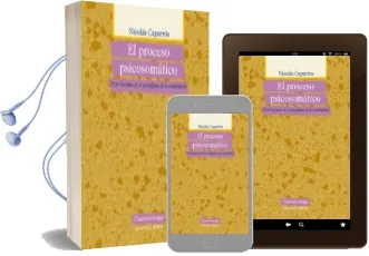 Descargar AudioLibro El Proceso Psicosomatico: El ser Humano en el Paradigma de la co Mplejidad de Nicolas Caparros año 2008