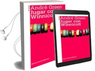Descargar AudioLibro Jugar con Winnicott de Andre Green año 2008