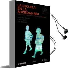 Descargar AudioLibro La Escuela en la Sociedad Red: Internet en la Educacion Primaria y Secundaria de Josep Mª Momino año 2008