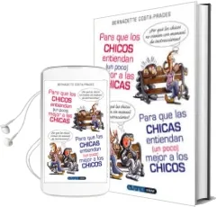 Descargar AudioLibro Para que los Chicos Entiendan ( un Poco) Mejor a las Chicas: Para que las Chicas Entiendan (un Poco) Mejor a los Chicos de Bernadette Costa Prades año 2008