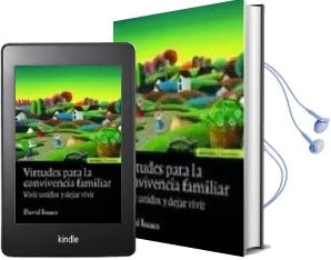 Descargar AudioLibro Virtudes para la Convivencia Familiar: Vivir Unidos y Dejar Vivir de David Isaacs año 2008
