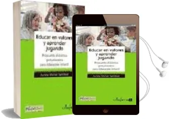 Descargar AudioLibro Educar en Valores y Aprender Jugando. Propuesta Didactica Globali Zadora de Aurora Muñoz Sandoval año 2008
