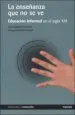 AudioLibro La Enseñanza que no se ve: Educacion Informal en el Siglo xxi de Toni Cuadrado Esclapez