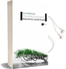Descargar AudioLibro La Resiliencia, Crecer desde la Adversidad de Anna Fores año 2008
